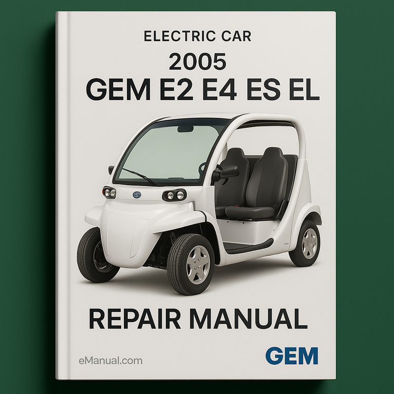 2005 Gem E2 E4 ES EL Electric Car Repair Manual