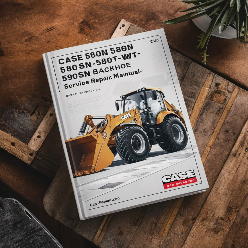 Case 580N 580SN 580SN-WT 590SN Tractor Loader Backhoe Service Repair Manual-Improved-