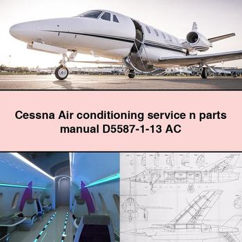 Cessna Air conditioning Service n parts Manual D5587-1-13 AC