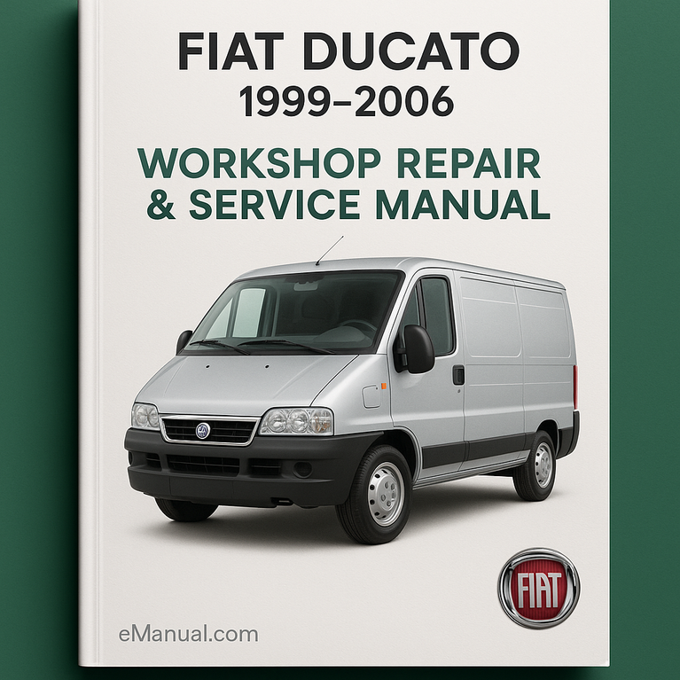 Fiat Ducato 1999-2006 Workshop Repair & Service Manual (Complete & Informative for DIY Repair)