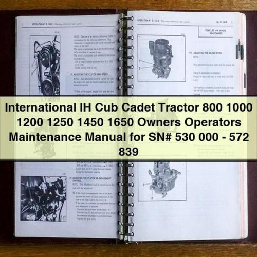 International IH Cub Cadet Tractor 800 1000 1200 1250 1450 1650 Owners Operators Maintenance Manual for SN# 530 000 - 572 839