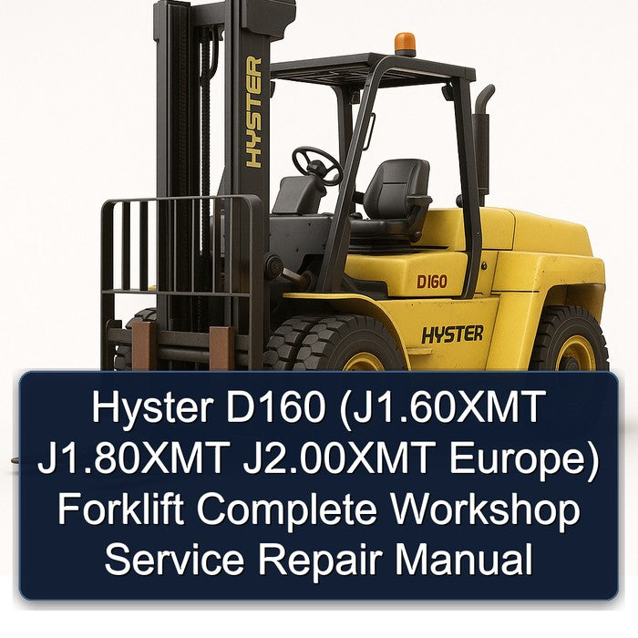 Hyster D160 (j1.60xmt J1.80xmt J2.00xmt Europe) Forklift Service Repair Workshop Manual PDF