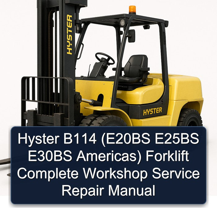 Hyster B114 (e20bs E25BS E30BS Americas) Forklift Service Repair Workshop Manual PDF