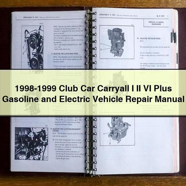 1998-1999 Club Car Carryall I II VI Plus Manual de reparación de vehículos eléctricos y de gasolina Descargar PDF