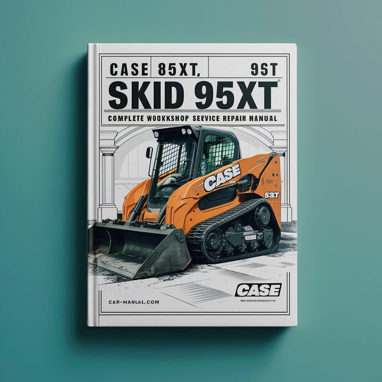 Case 85XT 90XT 95XT Skid Steer Complete Workshop Service Repair Manual