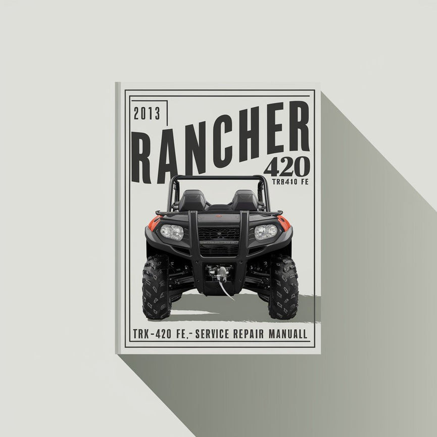 2007-2013 Rancher 420 (TRX420 FE FM TE TM FPE FPM) Servcie Repair Manual (Highly Detailed FSM PDF Preview) Download