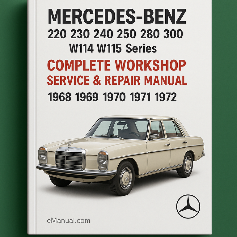 Mercedes Benz 220 230 240 250 280 300 W114 W115 Series Complete Workshop Service Repair Manual 1968 1969 1970 1971 1972