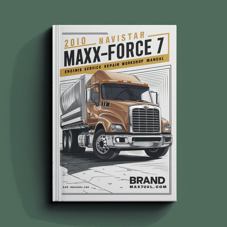 2010 Navistar MaxxForce 7 Engine Service Repair Workshop Manual PDF Download
