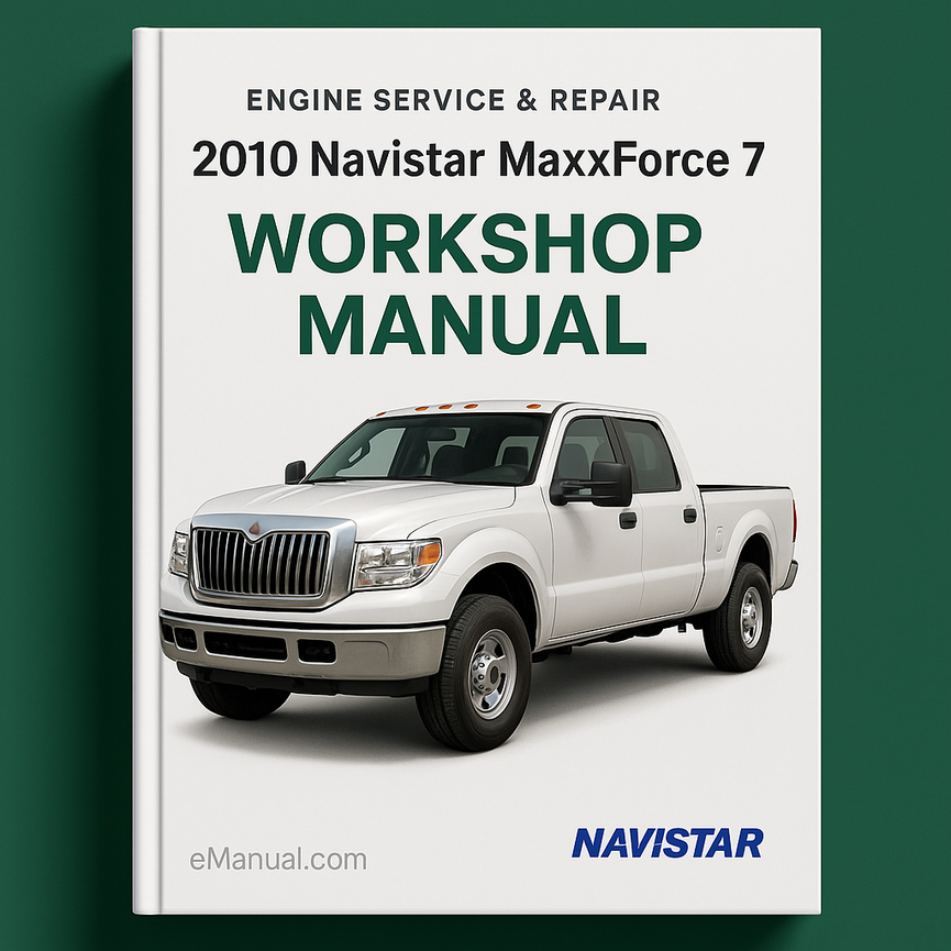 2010 Navistar MaxxForce 7 Engine Service Repair Workshop Manual