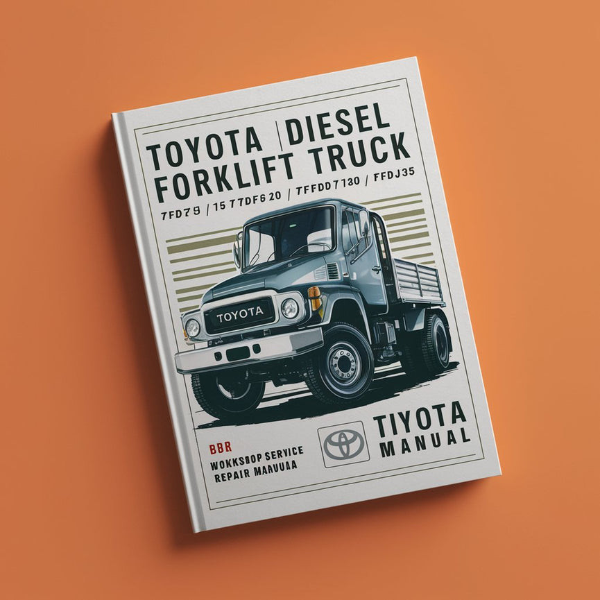 Toyota (BT) Diesel Forklift Truck 7FDF15 7FDF18 7FDF20 7FDF25 7FDF30 7FDJ35 Workshop Service Repair Manual