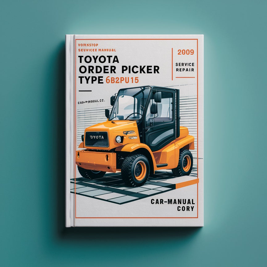 Toyota Order Picker Type 6BPU15 sn:70001-79999 Workshop Service Repair Manual