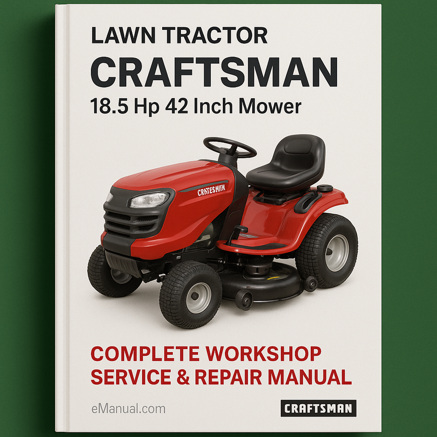 Craftsman Lawn Tractor 18.5 He 42 Inch Mower Complete Workshop Service Repair Manual