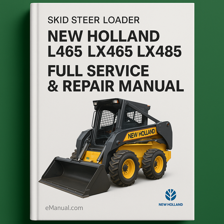 New Holland L465 LX465 LX485 Skid steer Loader Full Service & Repair Manual