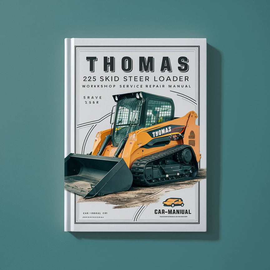 Thomas 225 Skid Steer Loader Workshop Service Repair Manual