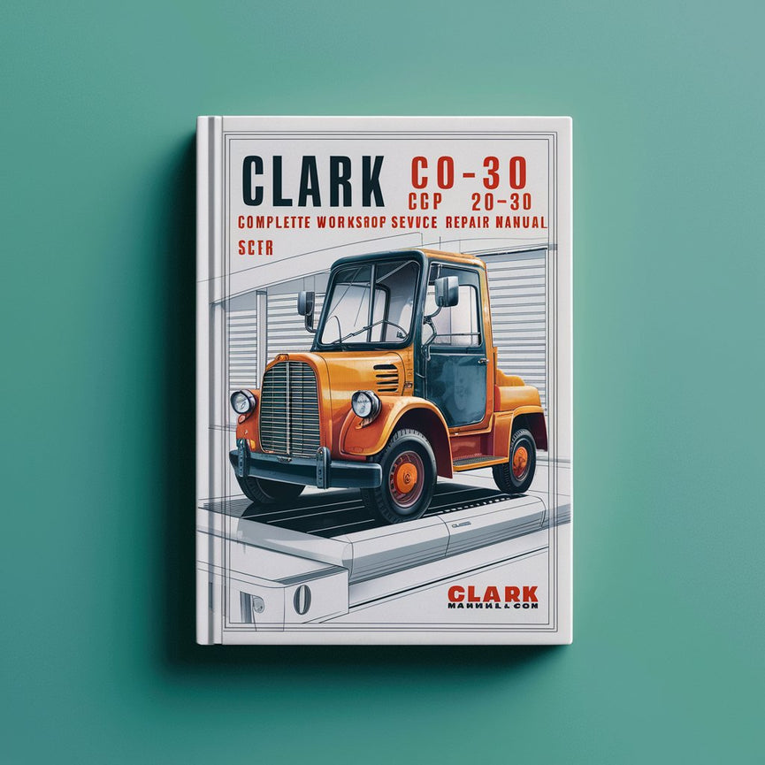 Clark CGC 20-30 CGP 20-30 CDP 20-30 Forklift Truck Complete Workshop Service Repair Manual