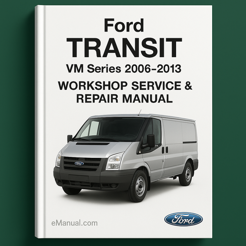 Ford TRANSIT VM Series 2006-2013 Workshop Service Repair Manual
