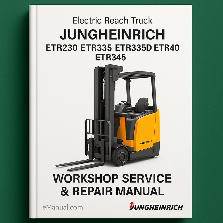 Jungheinrich Electric Reach Truck ETR230 ETR235 ETR335D ETR340 ETR345 Workshop Service Repair Manual