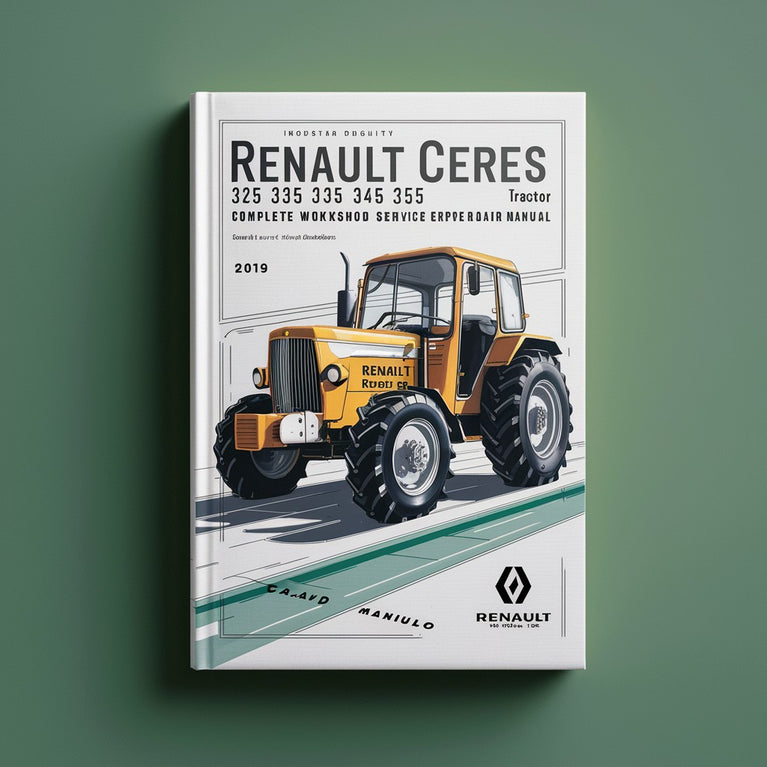 Renault Ceres 325 335 345 355 Tractor Complete Workshop Service Repair Manual