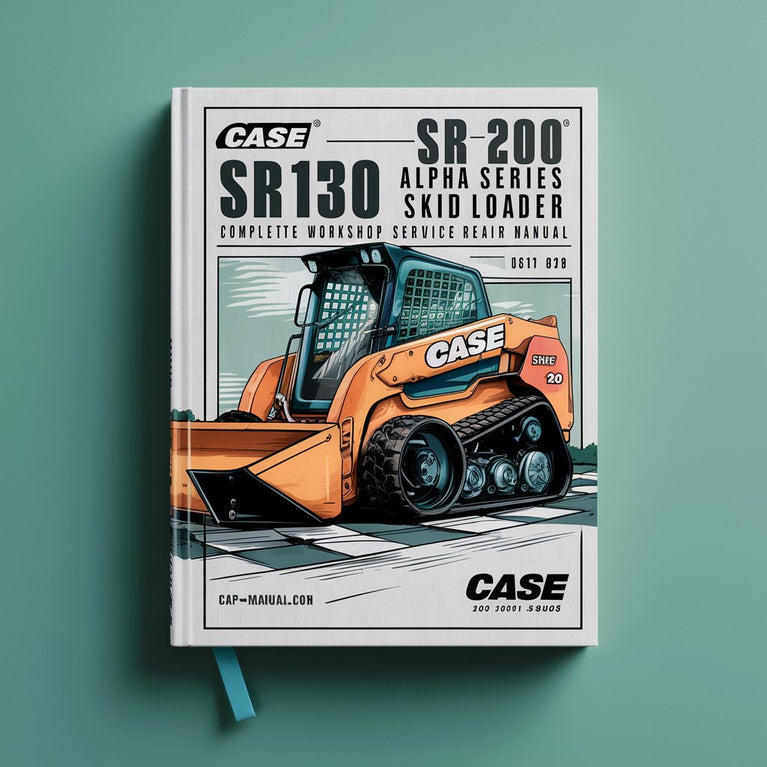 Case SR130 SR200 SR150 Alpha Series Skid Steer Loader Complete Workshop Service Repair Manual