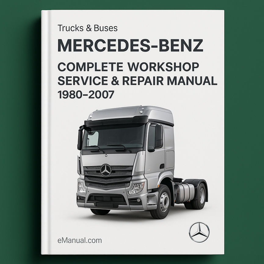 Mercedes Benz Trucks & Buses Complete Workshop Service Repair Manual 1980-2007