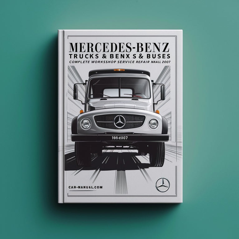 Mercedes Benz Camiones y Autobuses Manual completo de reparación de servicio de taller 1980 1981 1982 1983 1984 1985 1986 1987 1988 1989 1990 1991 1992 1993 1994 1995 1996 1997 1998 1999 2000 2001 2002 2003-2007 Descargar PDF