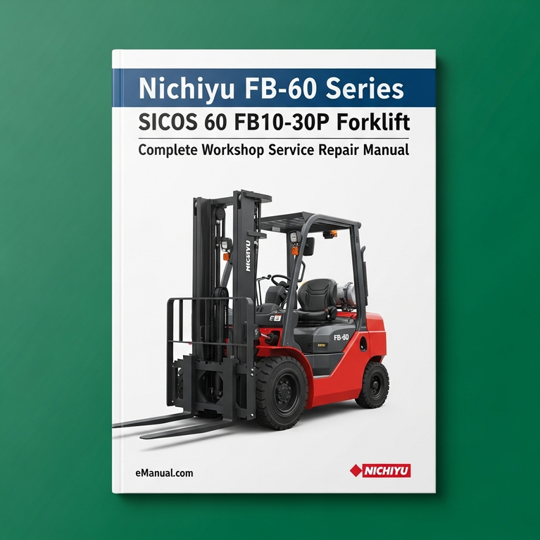 Nichiyu FB-60 Series SICOS 60 FB10-30P Forklift Complete Workshop Service Repair Manual
