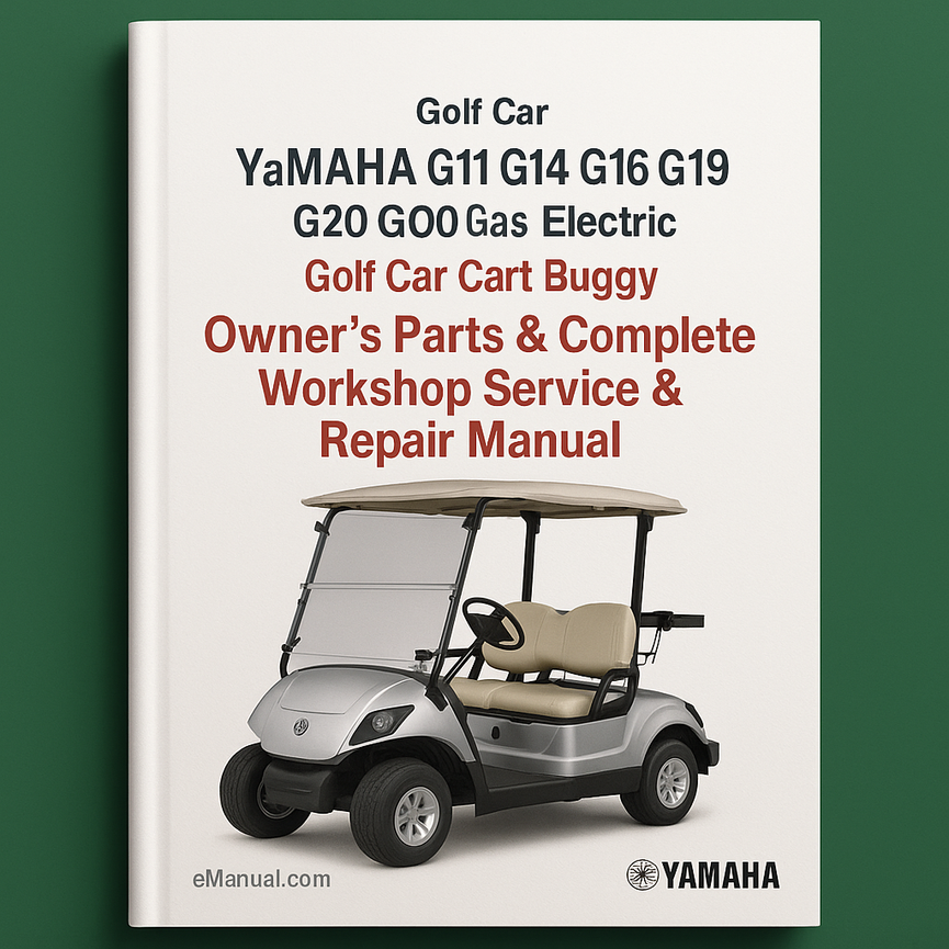 Yamaha G11 G14 G16 G19 G20 Gas Electric Golf Car Cart Buggy (3 Manual Set) Owners Parts & Complete Workshop Service Repair Manual