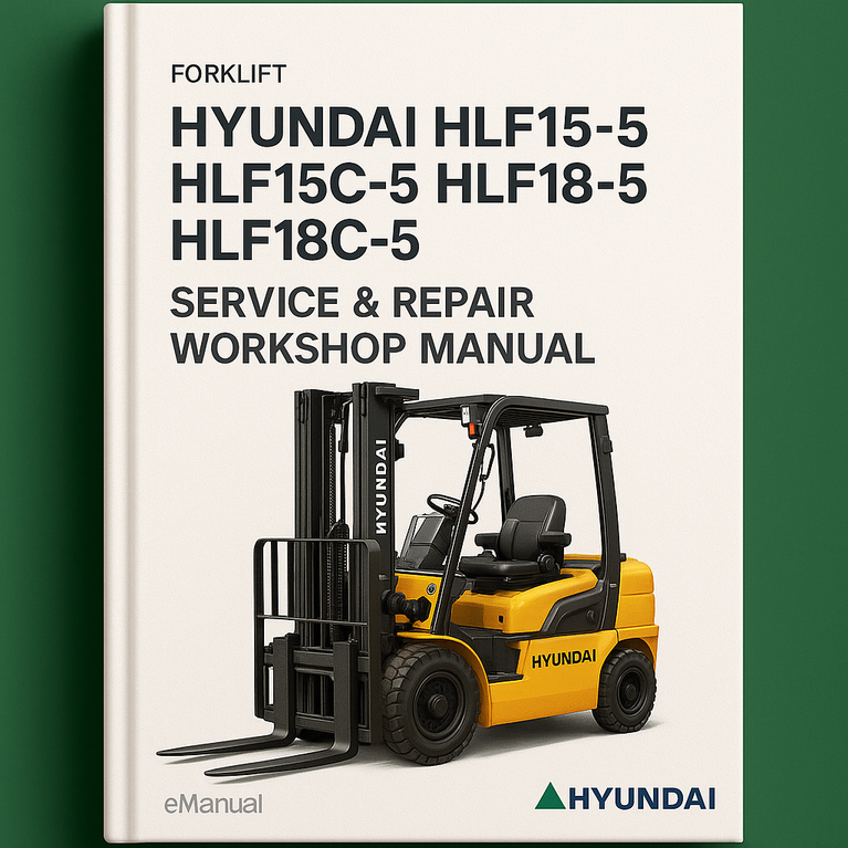 Hyundai HLF15-5 HLF15C-5 HLF18-5 HLF18C-5 Forklift Service & Repair Workshop Manual