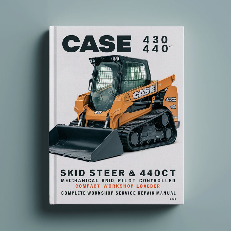 Case 430 440 Skid Steer & 440CT Mechanical And Pilot Controlled Compact Track Loader Complete Workshop Service Repair Manual