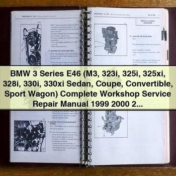 BMW 3 Series E46 (M3 323i 325i 325xi 328i 330i 330xi Sedan Coupe Convertible Sport Wagon) Complete Workshop Service Repair Manual 1999 2000 2001 2002 2003 2004 2005