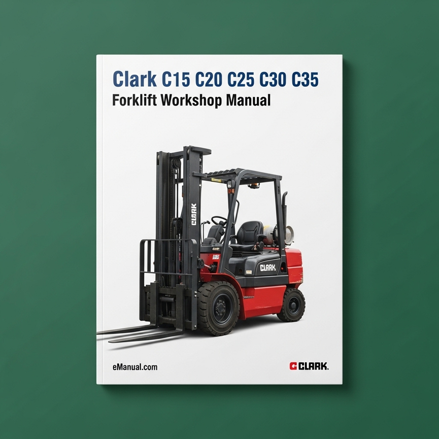 CLARK C15 C20 C25 C30 C35 Forklift Workshop Manual