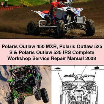 Polaris Outlaw 450 MXR Polaris Outlaw 525 S Polaris Outlaw 525 IRS Complete Workshop Service Repair Manual 2008
