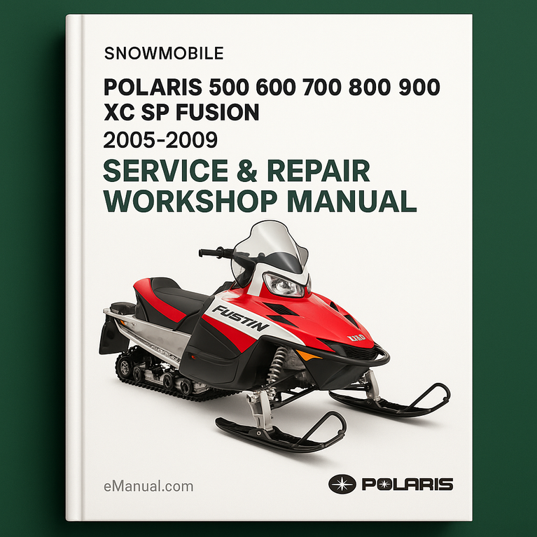 Polaris 500 600 700 800 900 XC SP Fusion Snowmobile 2005-2009 Service Repair Workshop Manual