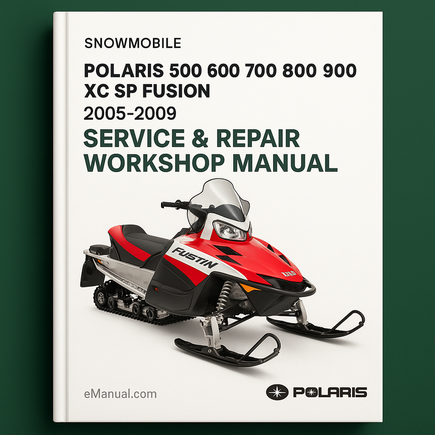 Polaris 500 600 700 800 900 XC SP Fusion Snowmobile 2005-2009 Service Repair Workshop Manual