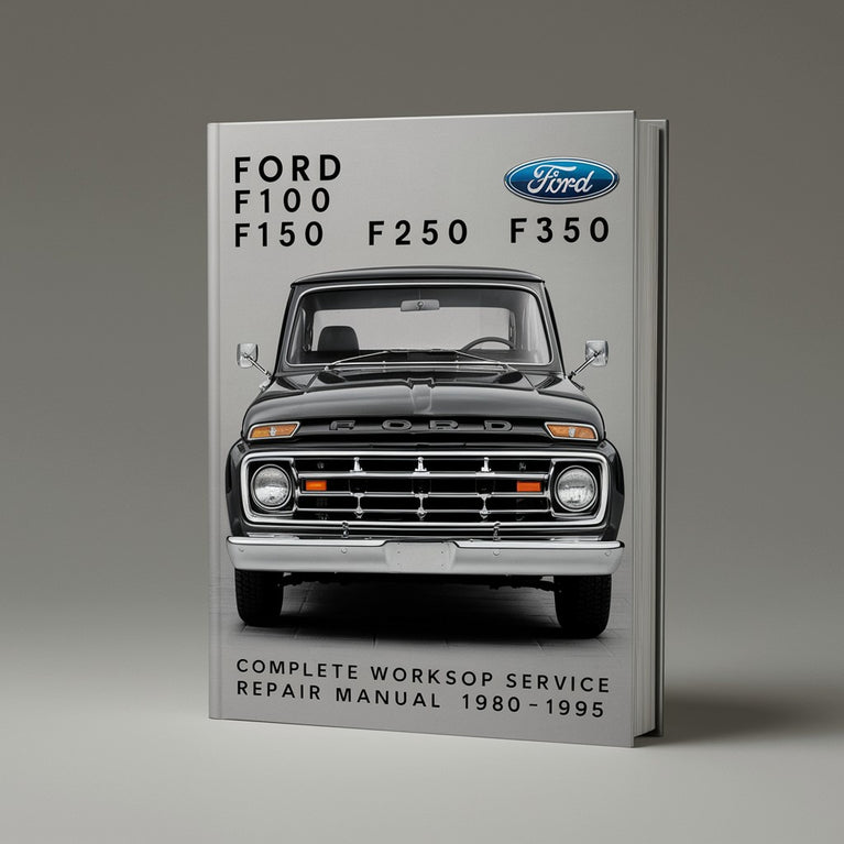 Ford F100 F150 F250 F350 Complete Workshop Service Repair Manual 1980 1981 1982 1983 1984 1985 1986 1987 1988 1989 1990 1991 1992 1993 1994 1995