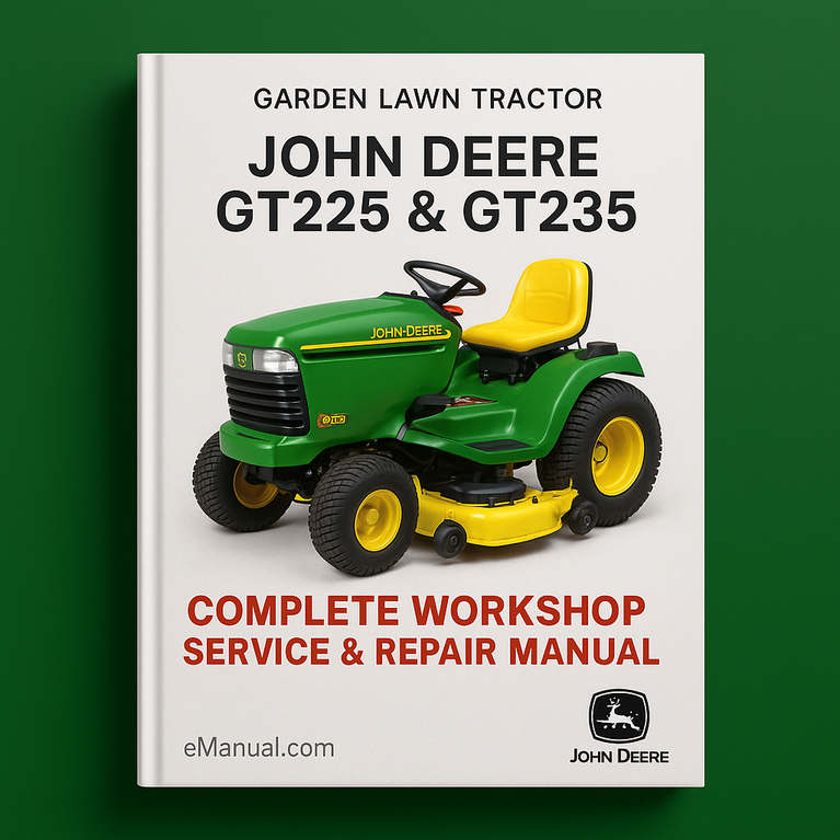 John Deere GT225 & GT235 Garden Lawn Tractor Complete Workshop Service Repair Manual