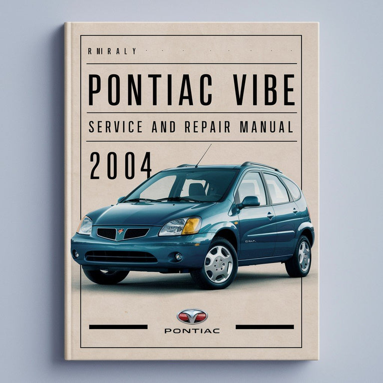 2004 Pontiac Vibe Service- und Reparaturhandbuch