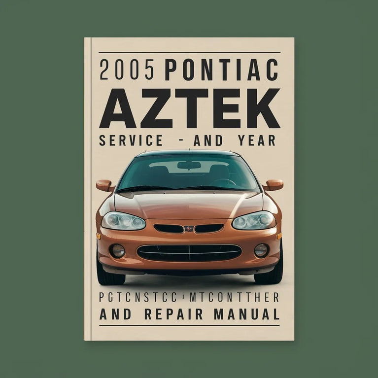 2005 Pontiac Aztek Service and Repair Manual