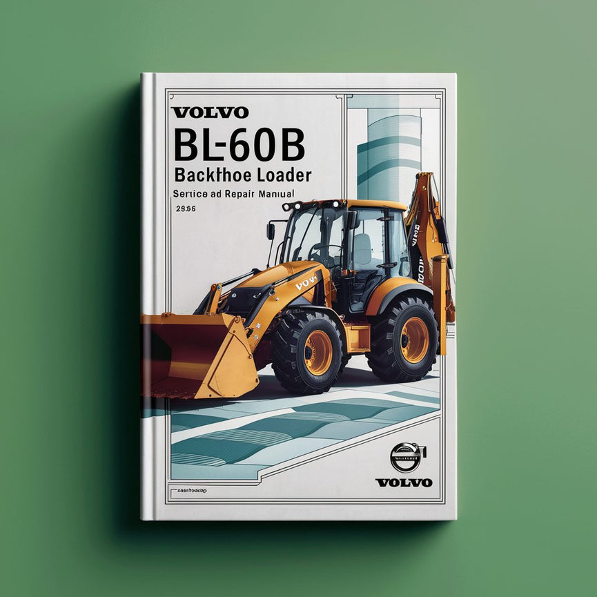 VOLVO BL60B Backhoe Loader Service And Repair Manual