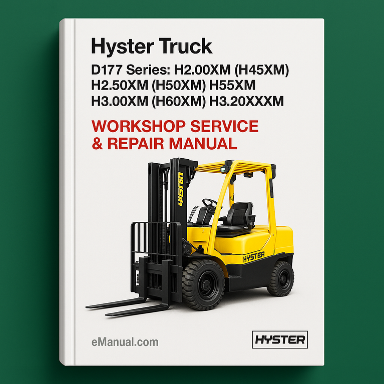 Hyster Truck D177 Series: H2.00XM (H45XM) H2.50XM (H50XM) H55XM H3.00XM (H60XM) H3.20XML (H65XM) Workshop Service Repair Manual