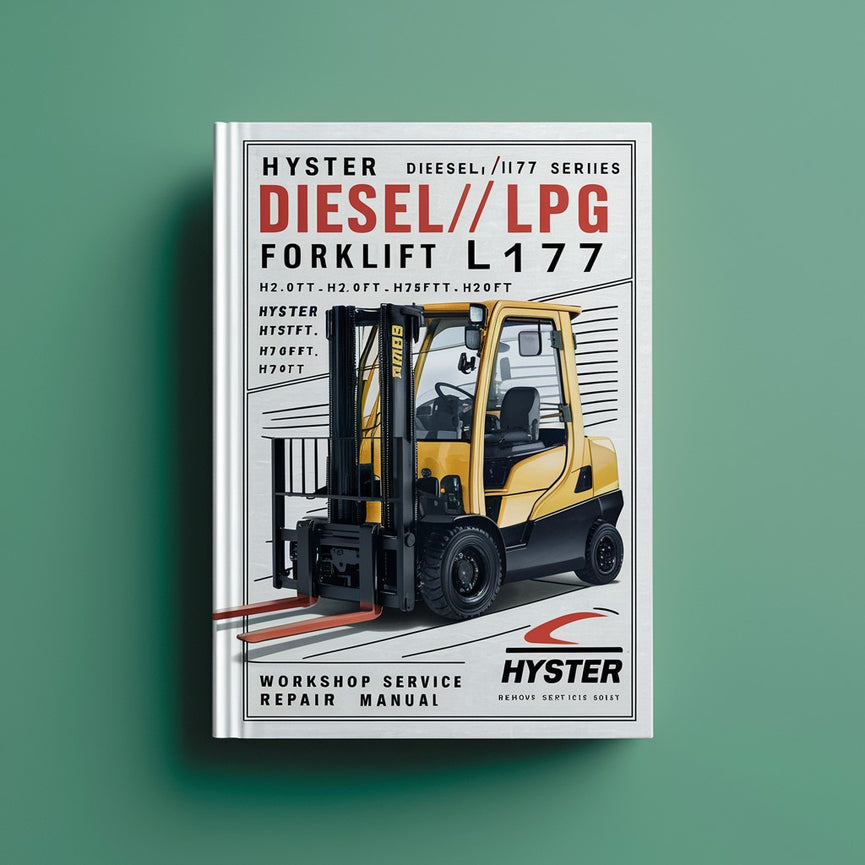 Hyster Diesel/LPG Forklift L177 Series: H2.0FT (H40FT) H2.5FT (H50FT) H3.0FT (H60FT) H3.5FT (H70FT) Workshop Service Repair Manual