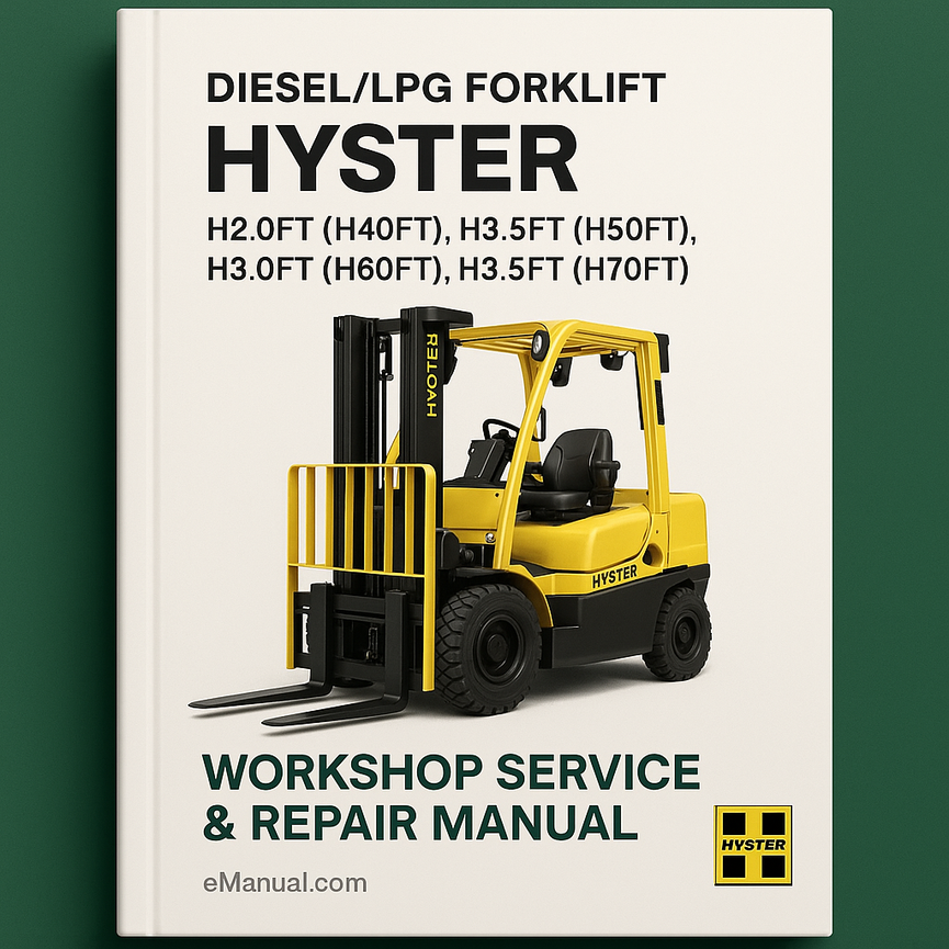 Hyster Diesel/LPG Forklift L177 Series: H2.0FT (H40FT) H2.5FT (H50FT) H3.0FT (H60FT) H3.5FT (H70FT) Workshop Service Repair Manual