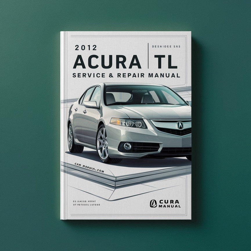 2012 Acura TL Service & Repair Manual PDF Download