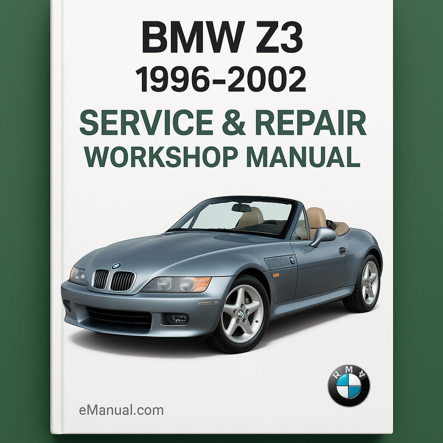 BMW Z3 1996-2002 Service Repair Workshop Manual