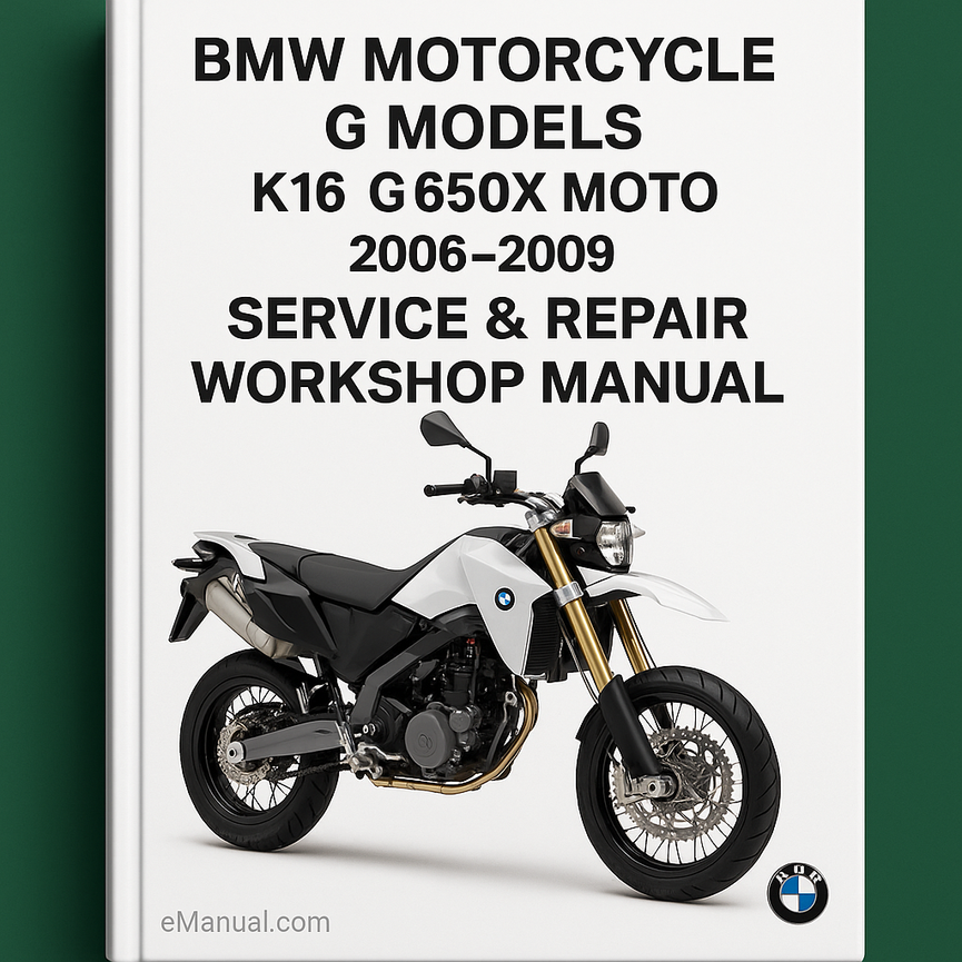 BMW Motorcycle G Models K16 G650X Moto 2006-2009 Service Repair Workshop Manual