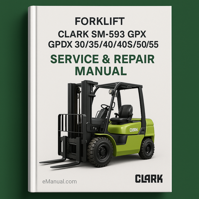 Clark SM-593 GPX/DPX 30/35/40/40S/50/55 Forklift Service Repair Manual