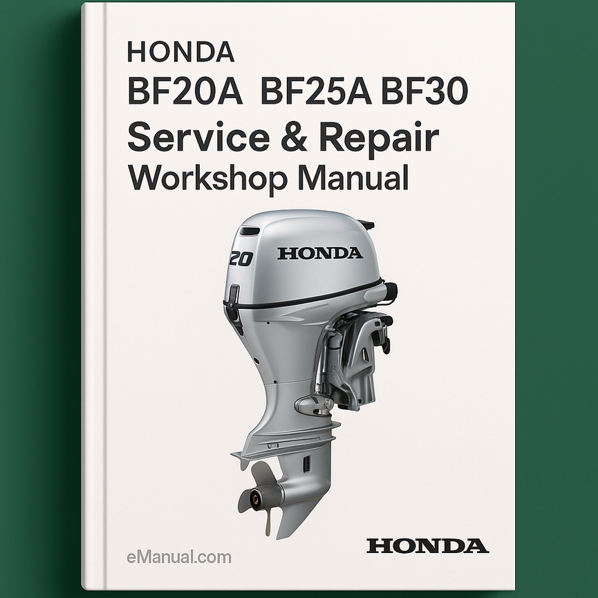 Honda Outboard BF20A BF25A BF30 Service Repair Workshop Manual