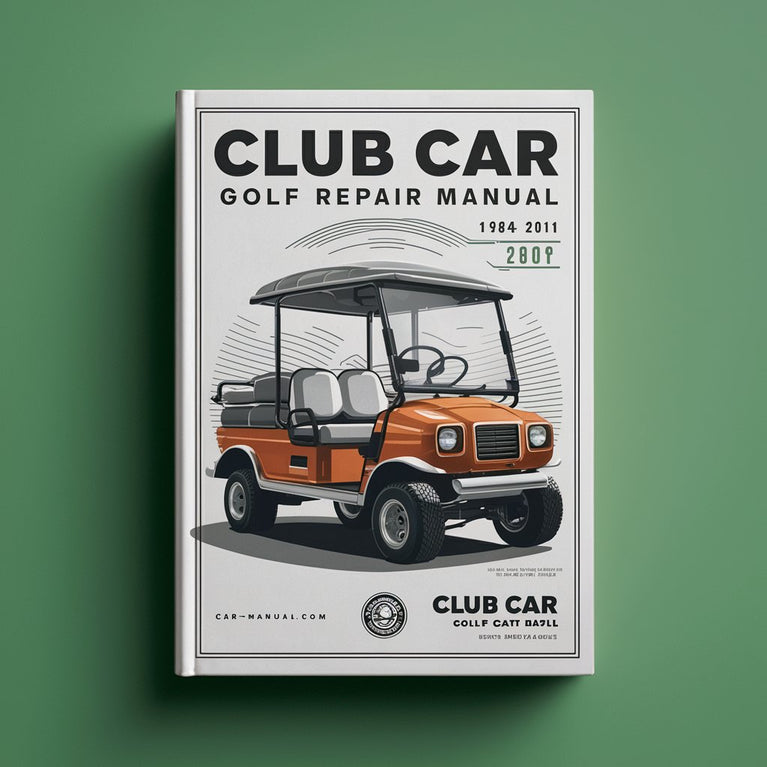 Club Car Golf Cart Service Repair Manual 1984-2011 Gas Electricity PDF Download