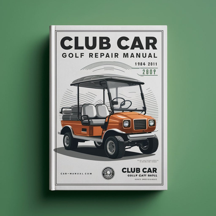 Club Car Golf Cart Service Repair Manual 1984-2011 Gas Electricity PDF Download