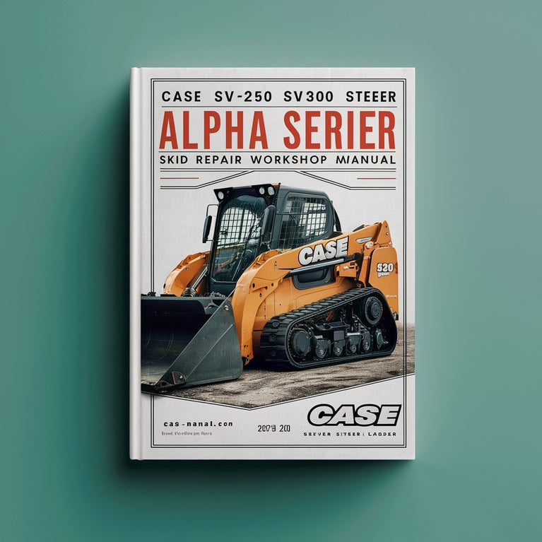 Case SV185 SV250 SV300 Alpha Series Skid Steer Loader Service Repair Workshop Manual